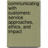 Communicating with Customers: Service Approaches, Ethics, and Impact door Wendy S. Zabava Ford