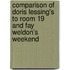 Comparison of Doris Lessing's  To Room 19  and Fay Weldon's  Weekend