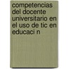Competencias Del Docente Universitario En El Uso De Tic En Educaci N door Honmy Jos Rosario Noguera