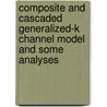 Composite and Cascaded Generalized-K Channel Model and Some Analyses door Imran Shafique Ansari
