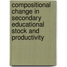 Compositional Change in Secondary Educational Stock and Productivity door Yergali Dosmagambet
