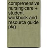 Comprehensive Nursing Care + Student Workbook and Resource Guide Pkg by Roberta Pavy Ramont
