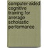 Computer-aided Cognitive Training for Average Scholastic Performance