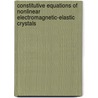 Constitutive Equations of Nonlinear Electromagnetic-Elastic Crystals by E. Kiral