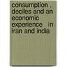 Consumption , Deciles and an Economic Experience   in Iran and India door Mohammad Sadegh Avazalipour