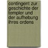 Contingent zur Geschichte der Templer und der Aufhebung ihres Ordens