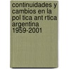 Continuidades y Cambios En La Pol Tica Ant Rtica Argentina 1959-2001 door Miryam Colacrai