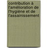 Contribution à l'amélioration de l'hygiène et de l'assainissement by Sui Theodore Kouakou