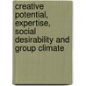 Creative Potential, Expertise, Social Desirability and Group Climate door Robert Nagmér