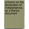 Criticism on the Declaration of Independence, as a Literary Document door Richard Ely] 1797-1868. [From Old Catalog] [Selden