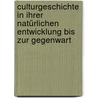 Culturgeschichte in ihrer natürlichen Entwicklung bis zur Gegenwart door [Hellwald