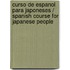 Curso de espanol para japoneses / Spanish Course for Japanese People