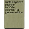 Dante Allighieri's Göttliche Komödie, Volumes 1-2 (German Edition) door Alighieri Dante Alighieri