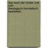Das Buch Der Richter Und Ruth: Theologisch-homiletisch Bearbeitet... by Paulus Cassel