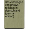 Das Eindringen Von Percys Reliques in Deutschland . (German Edition) door Friedrich Wagener Haucke