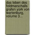 Das Leben Des Feldmarschalls Grafen York Von Wartenburg, Volume 3...