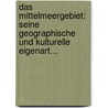 Das Mittelmeergebiet: Seine Geographische Und Kulturelle Eigenart... by Alfred Philippson