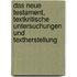Das Neue Testament, textkritische untersuchungen und textherstellung
