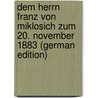 Dem Herrn Franz Von Miklosich Zum 20. November 1883 (German Edition) door Ernst Mario Schuchardt Hugo