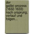 Der Galilei-prozess (1632-1633) Nach Ursprung, Verlauf Und Folgen...