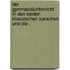Der Gymnasialunterricht in den beiden klassischen sprachen und die .