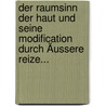 Der Raumsinn Der Haut Und Seine Modification Durch Äussere Reize... door Eduard Klinkenberg