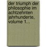 Der Triumph Der Philosophie Im Achtzehnten Jahrhunderte, Volume 1... by Johann August Starck