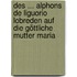 Des ... Alphons De Liguorio Lobreden Auf Die Göttliche Mutter Maria