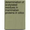Determination of Acetylated Residues in Mammalian Proteins in Silico door Amna Naeem