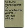 Deutsche Monatsschrift Für Zahnheilkunde, Volume 7 (German Edition) door Deutscher Zahnärzte Zentral-Verein