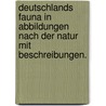 Deutschlands Fauna in Abbildungen nach der Natur mit Beschreibungen. door Charles Sturm