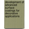 Development of Advanced Surface Coatings for Decorative Applications door Jayashri Gopalakrishna