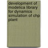 Development Of Modelica Library For Dynamics Simulation Of Chp Plant door Amir Abdul Razak