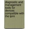 Diagnostic And Management Tools For Devices Compatible With The Ipmi by Jan Wychowaniak