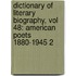 Dictionary of Literary Biography, Vol 48: American Poets 1880-1945 2
