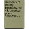 Dictionary of Literary Biography, Vol 48: American Poets 1880-1945 2 by Peter Quartermain