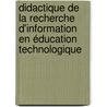 Didactique de la recherche d'information en éducation technologique by Pascale Brandt-Pomares