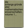 Die Anfangs-gründe Aller Mathematischen Wissenschaften, Volume 1... door Christian Wolff