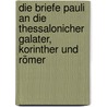 Die Briefe Pauli an Die Thessalonicher Galater, Korinther Und Römer by Schnedermann Georg