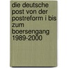 Die Deutsche Post Von Der Postreform I Bis Zum Boersengang 1989-2000 door Wolfgang Lotz
