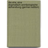 Die Ehe, eine dogmatisch-archäologische Abhandlung (German Edition) door Klee Heinrich