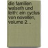 Die Familien Walseth Und Leith: Ein Cyclus Von Novellen, Volume 2...