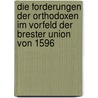 Die Forderungen Der Orthodoxen Im Vorfeld Der Brester Union Von 1596 door Sandra Tafelski