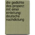 Die Gedichte des Properz: Mit einer Einleitung: Deutsche Nachdictung
