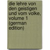Die Lehre Von Den Geistigen Und Vom Volke, Volume 1 (German Edition) door Brunner Constantin