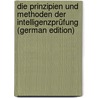 Die Prinzipien Und Methoden Der Intelligenzprüfung (German Edition) door Ziehen Theodor