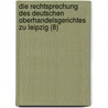 Die Rechtsprechung Des Deutschen Oberhandelsgerichtes Zu Leipzig (8) door A. Stegemann