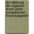 Die Stärkung der Regionen durch einen europäischen Finanzausgleich