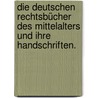 Die deutschen Rechtsbücher des Mittelalters und ihre Handschriften. by Karl Gustav Homeyer