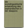 Die soziolinguistische Entwicklung des Sephardischen in der Diaspora door Esther Rosenkranz